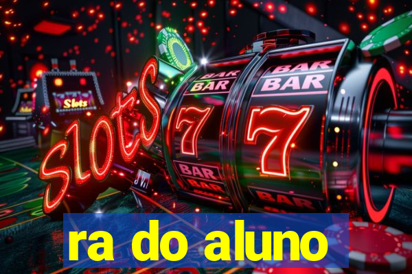 ra do aluno